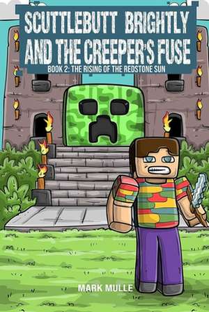 Scuttlebutt Brightly and the Creeper's Fuse (Book 2) de Mark Mulle