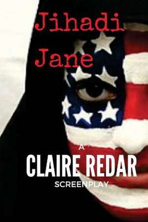 Jihadi Jane de Claire Redar