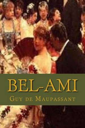 Bel Ami de Guy de Maupassant