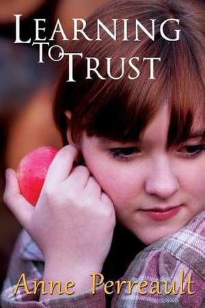 Learning to Trust de Mrs Anne Perreault