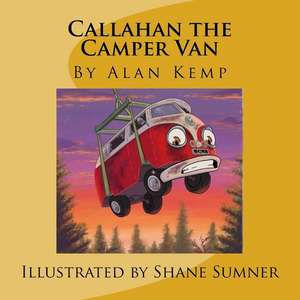 Callahan the Camper Van de Kemp, MR Alan