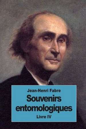 Souvenirs Entomologiques de Jean-Henri Fabre