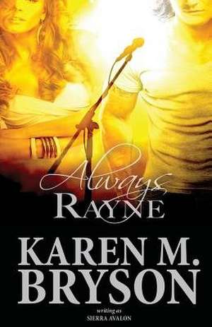 Always Rayne de Karen M. Bryson