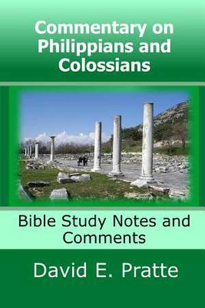 Commentary on Philippians and Colossians de David E. Pratte