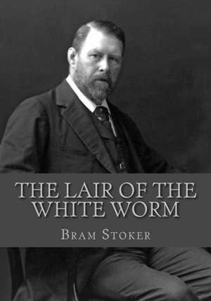 The Lair of the White Worm de Bram Stoker