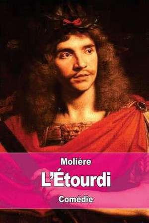 L'Etourdi de Moliere