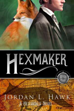 Hexmaker de Jordan L. Hawk