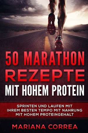 50 Marathon Rezepte Mit Hohem Protein de Mariana Correa