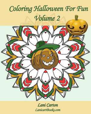 Coloring Halloween for Fun - Volume 2 de Lani Carton