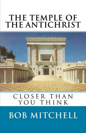 The Temple of the Antichrist de Bob Mitchell