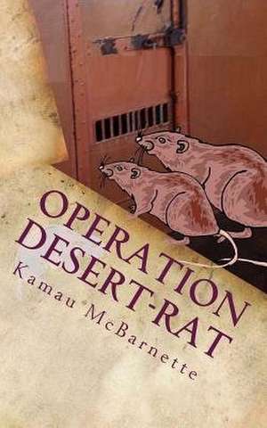 Operation Desert-Rat de Kamau McBarnette