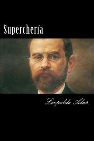 Supercheria (Spansih Edition) de Leopoldo Alas