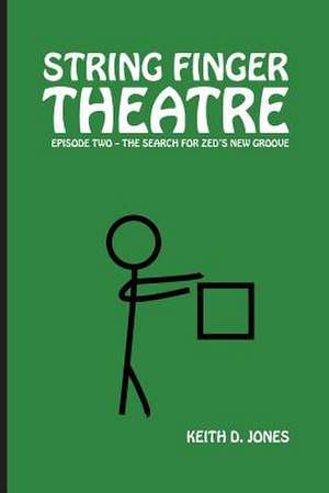 String Finger Theatre, Episode Two de Keith D. Jones