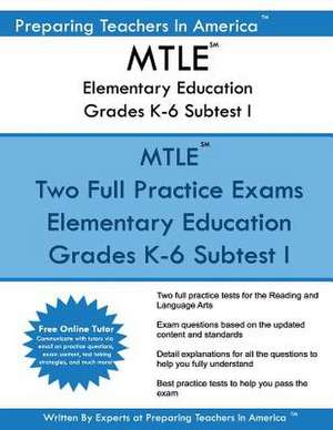 Mtle Elementary Education Grades K-6 Subtest I de Preparing Teachers in America