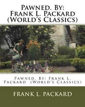 Pawned. by de Frank L. Packard