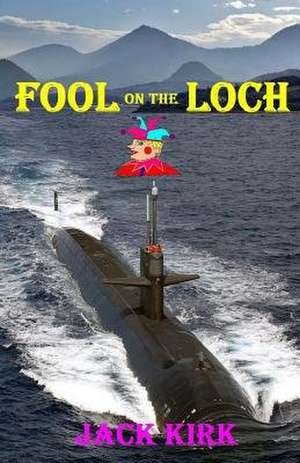 Fool on the Loch de MR Jack Kirk