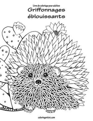 Livre de Coloriage Pour Adultes Griffonnages Eblouissants 1 de Nick Snels