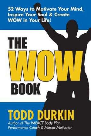 The Wow Book de Todd Durkin