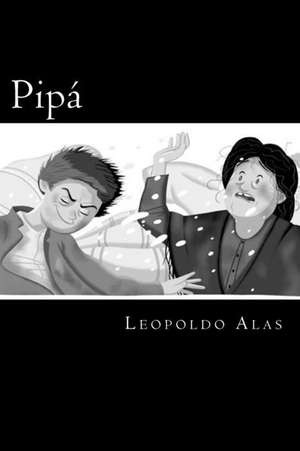 Pipa (Spanish Edition) de Leopoldo Alas