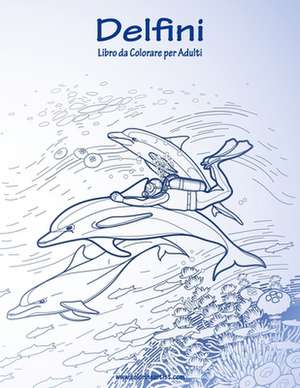 Delfini Libro Da Colorare Per Adulti 1 de Nick Snels