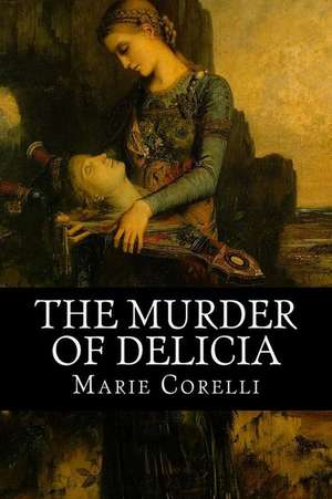 The Murder of Delicia de Marie Corelli