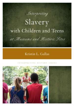 INTERPRETING SLAVERY WITH CHILPB de Kristin L. Gallas