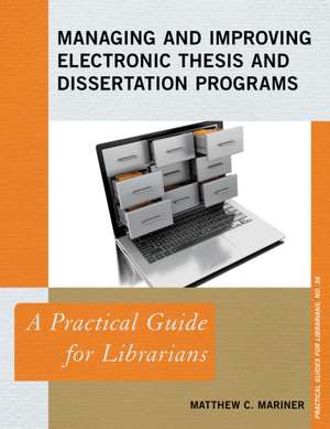 Managing and Improving Electronic Thesis and Dissertation Programs de Matthew C. Mariner