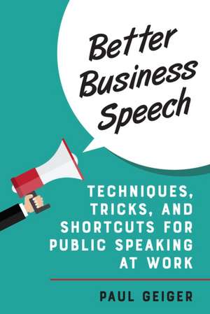 Better Business Speech de Paul Geiger