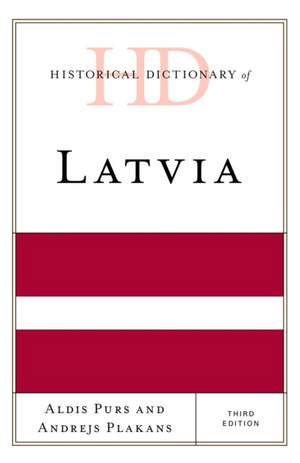 Historical Dictionary of Latvia de Aldis Purs