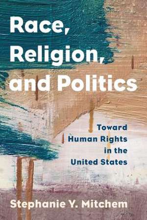 RACE RELIGION AND POLITICS TOPB de Stephanie Y. Mitchem