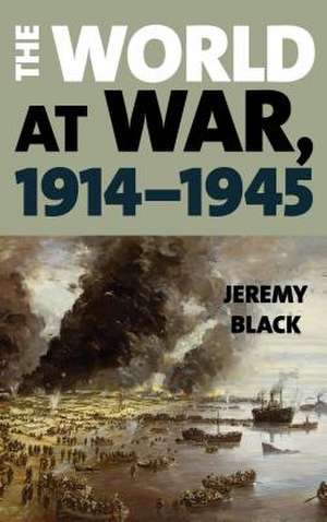 LONG WAR 1914 1945 de Jeremy Black