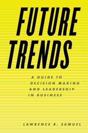 FUTURE TRENDS A GT DECISION MACB de Lawrence R. Samuel