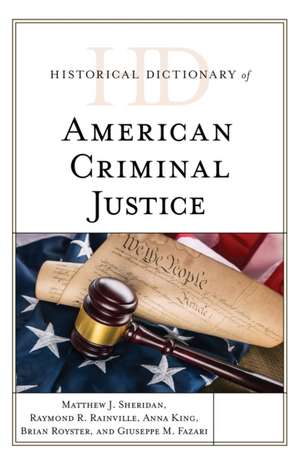 Historical Dictionary of American Criminal Justice de Giuseppe M. Fazari