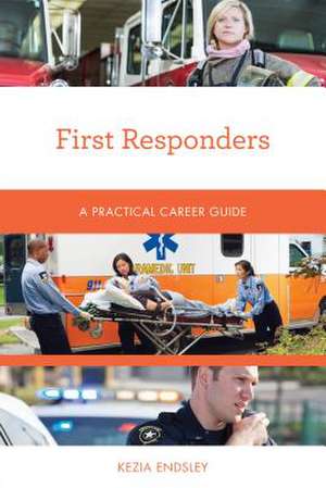 FIRST RESPONDERSA PRACTICAL CPB de Kezia Endsley