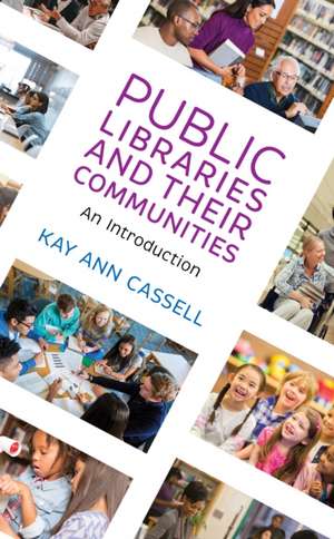 Public Libraries and Their Communities de Kay Ann Cassell