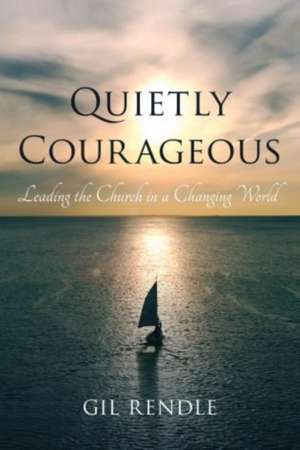 QUIET COURAGE FOR LEADERSHIP SPB de Gil Rendle