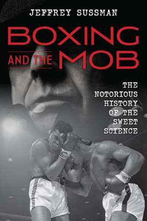 BOXING AMP THE MOB de Jeffrey Sussman