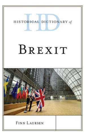 Historical Dictionary of Brexit de Finn Laursen