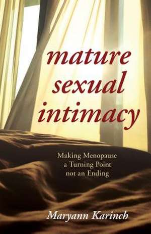 SEX AFTER MENOPAUSE REACHING de Maryann Karinch