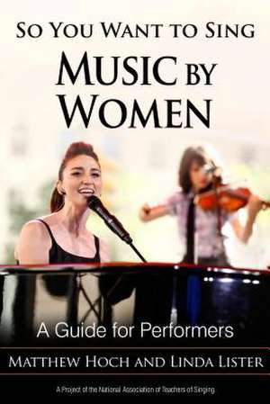 So You Want to Sing Music By Women de Matthew Hoch