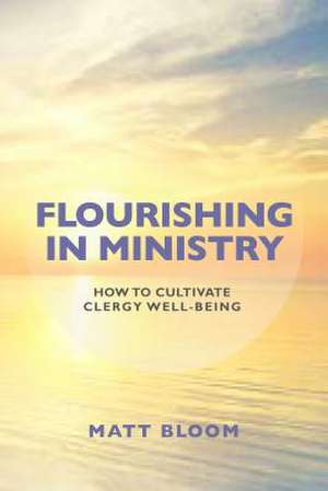 FLOURISHING IN MINISTRY HOW TOCB de Matt Bloom