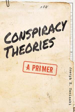 CONSPIRACY THEORIES de Joseph E. Uscinski