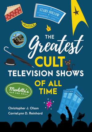 GREATEST CULT TELEVISION SHOWSCB de CarrieLynn D. Reinhard