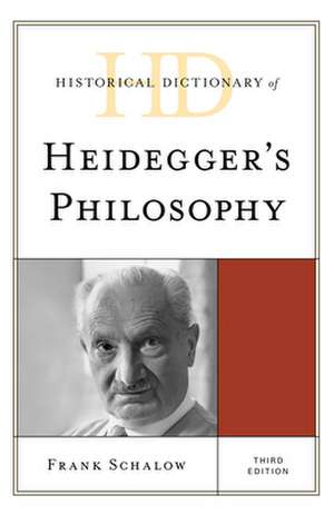 Historical Dictionary of Heidegger's Philosophy de Frank Schalow