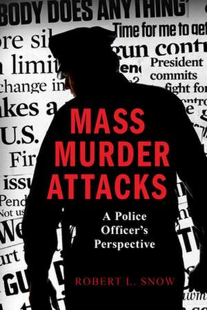 MASS MURDER ATTACKS A POLICE de Robert L. Snow