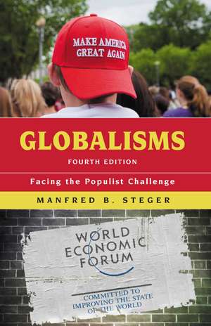 Globalisms: Facing the Populist Challenge de Manfred B. Steger
