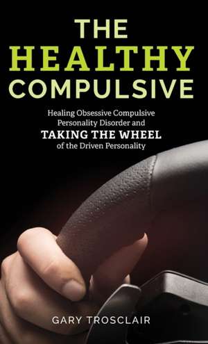 HEALTHY COMPULSIVE TAKING THECB de Gary Trosclair