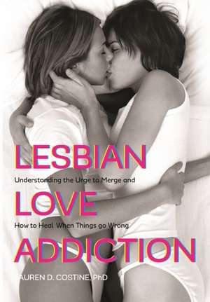 Lesbian Love Addiction de Lauren D. Costine