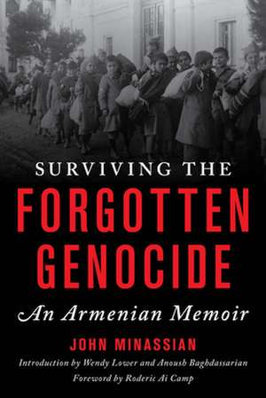 Surviving the Forgotten Genocide: An Armenian Memoir de John Minassian