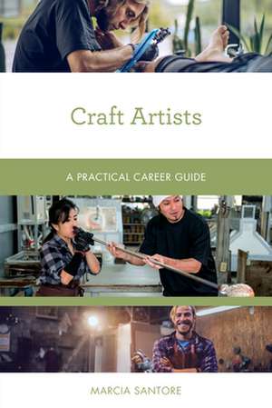 CRAFT ARTISTS A PRACTICAL CARPB de Marcia Santore